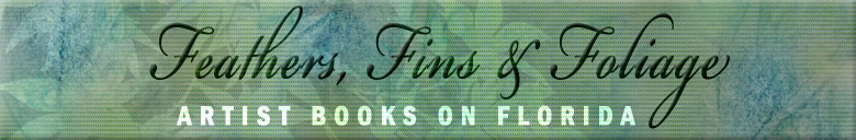 Feathers, Fins & Foliage: Artist Books on Florida